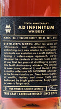 Load image into Gallery viewer, The side label of the Ad Infinitum whiskey, sharing the same tasting notes from the distiller featured on this page. Also, brand claims of &quot;Our Whiskey Is Never Sourced&quot; and &quot;True Craft American Whiskey Since 2014.&quot;